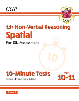 Cover image for 9781837741083 - 11+ GL 10-Minute Tests: Non-Verbal Reasoning Spatial - Ages 10-11 Book 2 (with Online Edition)