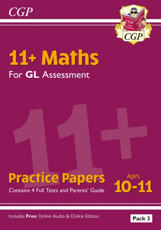 Cover image for 9781837741120 - 11+ GL Maths Practice Papers: Ages 10-11 - Pack 3 (with Parents' Guide & Online Edition)