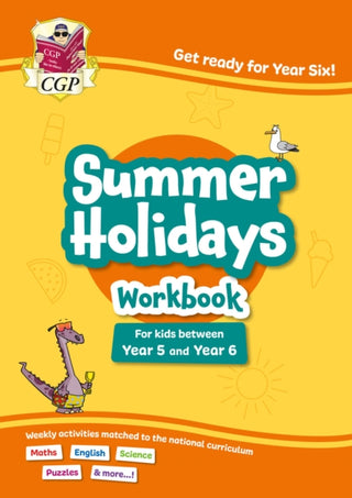 Cover image for 9781837742233 - CGP Summer Holidays Activity Workbook - for kids between Year 5 and Year 6 (ages 9-10)