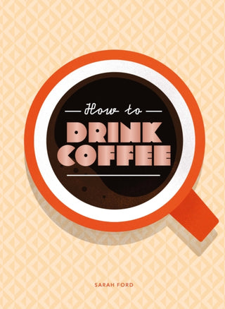 Cover image for 9781837760220 - How to Drink Coffee