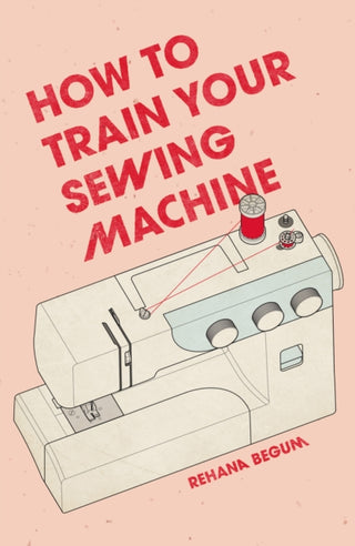 Supplemental image for 9781837760374 - How to Train Your Sewing Machine