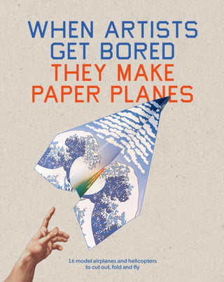 Cover image for 9781837760480 - When Artists Get Bored They Make Paper Planes