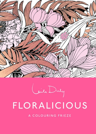 Cover image for 9781837760909 - Floralicious: The Colouring Frieze