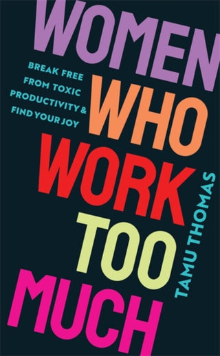 Cover image for 9781837820740 - Women Who Work Too Much