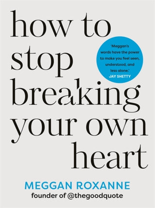 Cover image for 9781837820849 - How to Stop Breaking Your Own Heart