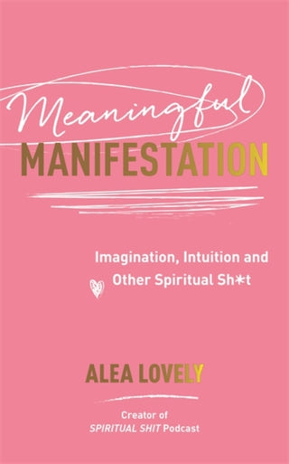 Supplemental image for 9781837822874 - Meaningful Manifestation