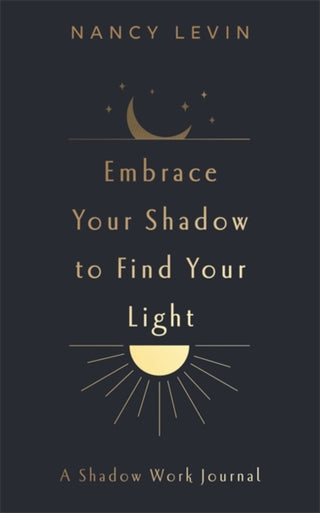 Cover image for 9781837823024 - Embrace Your Shadow to Find Your Light