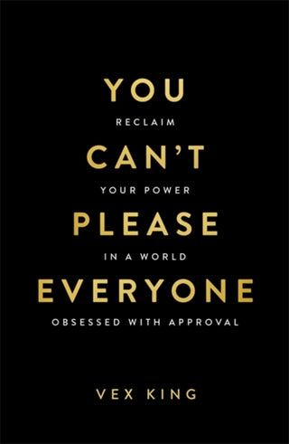 Cover image for 9781837825042 - You Can’t Please Everyone: The powerful new book from the #1 Sunday Times bestselling author of Good Vibes, Good Life