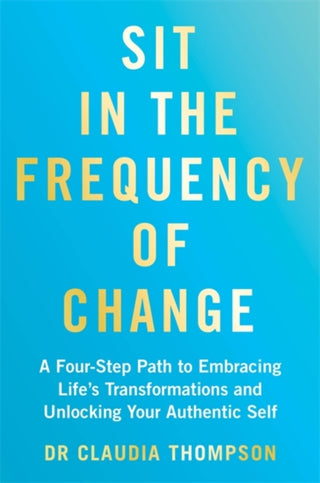 Cover image for 9781837826124 - Sit in the Frequency of Change