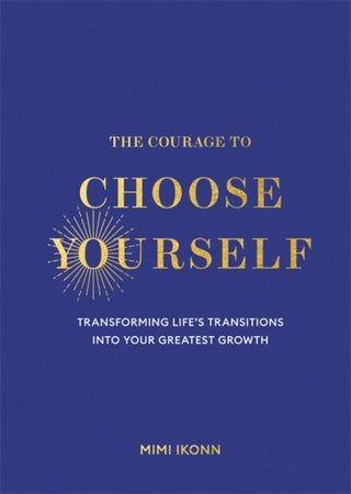 Cover image for 9781837826544 - The Courage to Choose Yourself