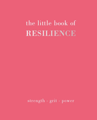 Cover image for 9781837830527 - The Little Book of Resilience