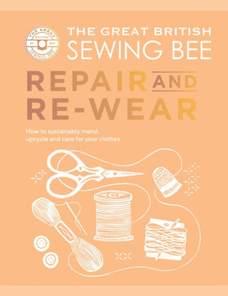 Cover image for 9781837833085 - The Great British Sewing Bee: Repair and Re-wear