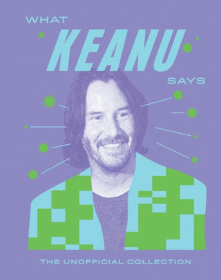 Cover image for 9781837833726 - What Keanu Says