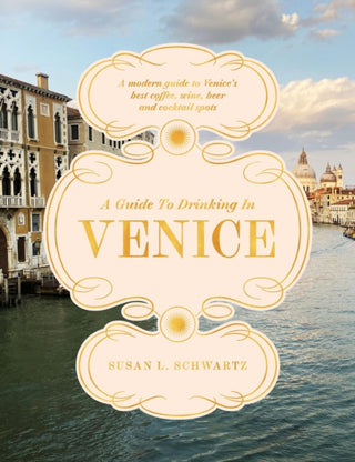 Cover image for 9781837836482 - A Guide to Drinking in Venice