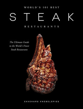 Cover image for 9781837837083 - World’s 101 Best Steak Restaurants