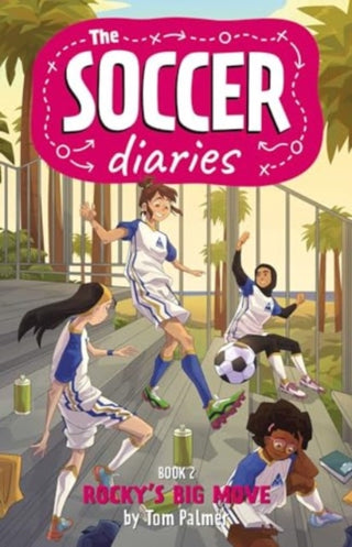 Cover image for 9781837861002 - The Soccer Diaries Book 2: Rocky's Big Move