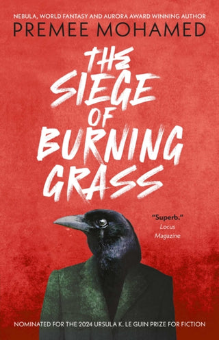 Cover image for 9781837861835 - The Siege of Burning Grass: Shortlisted for the 2024 Ursula K. Le Guin Prize for Fiction