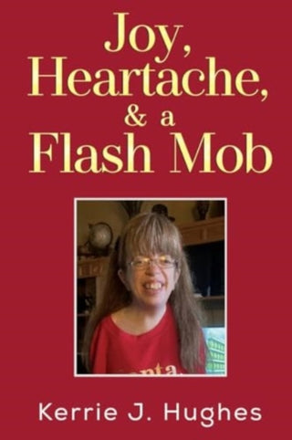 Cover image for 9781837942541 - Joy, Heartache and a Flash Mob