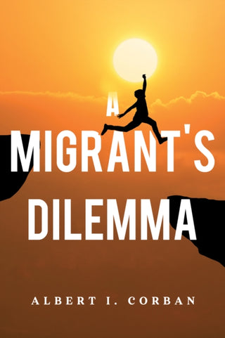 Cover image for 9781837943272 - A Migrant's Dilemma