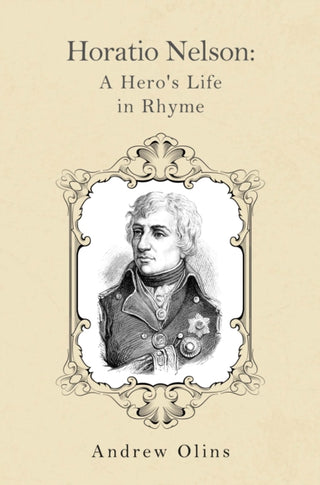Cover image for 9781837943739 - Horatio Nelson: A Hero's Life in Rhyme