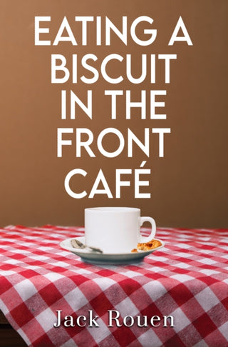 Cover image for 9781837945238 - Eating A Biscuit In The Front Cafe