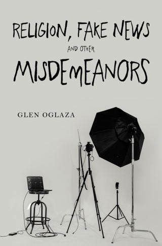Cover image for 9781837946266 - Religion, Fake News and other Misdemeanors