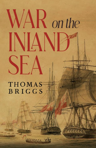 Cover image for 9781837946884 - War on the Inland Sea