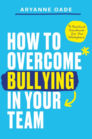Supplemental image for 9781837964758 - How to Overcome Bullying in Your Team