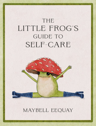 Cover image for 9781837991013 - The Little Frog's Guide to Self-Care