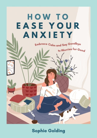 Cover image for 9781837993796 - How to Ease Your Anxiety