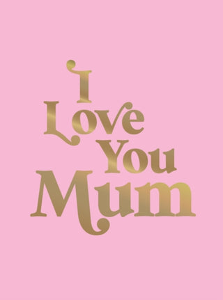 Supplemental image for 9781837993987 - I Love You Mum