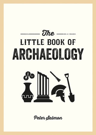 Cover image for 9781837994779 - The Little Book of Archaeology