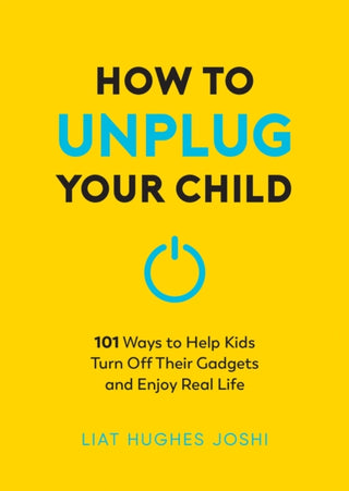 Cover image for 9781837994816 - How to Unplug Your Child NEW EDITION