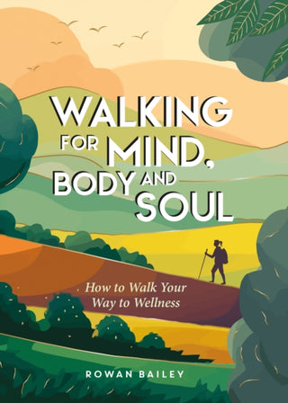 Cover image for 9781837995165 - Walking for Mind, Body and Soul