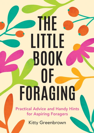Cover image for 9781837995455 - The Little Book of Foraging