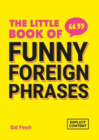 Cover image for 9781837995493 - The Little Book of Funny Foreign Phrases