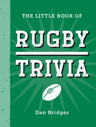 Cover image for 9781837996698 - The Little Book of Rugby Trivia