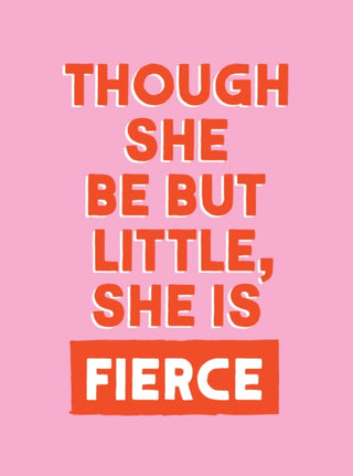 Cover image for 9781837997657 - Though She Be But Little, She is Fierce
