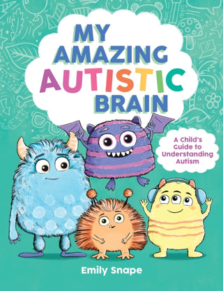 Cover image for 9781837998777 - My Amazing Autistic Brain