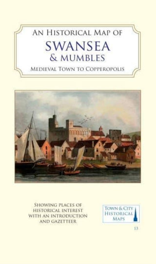 Cover image for 9781838071929 - An Historical Map of Swansea & Mumbles