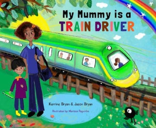 Cover image for 9781838263515 - My Mummy is a Train Driver