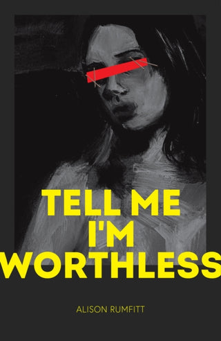 Cover image for 9781838390020 - Tell Me I'm Worthless