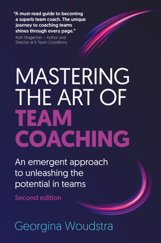 Cover image for 9781838467654 - Mastering the Art of Team Coaching (Second Edition)