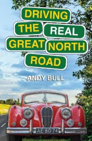 Cover image for 9781838489991 - Driving the Real Great North Road