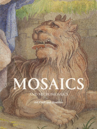 Cover image for 9781838510459 - Mosaics and Micromosaics