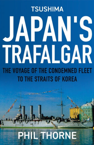Cover image for 9781838593841 - Tsushima: Japan's Trafalgar