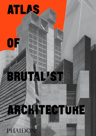 Cover image for 9781838661908 - Atlas of Brutalist Architecture
