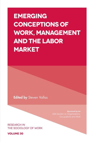 Cover image for 9781838679248 - Emerging Conceptions of Work, Management and the Labor Market