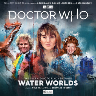 Cover image for 9781838687427 - Doctor Who - The Sixth Doctor Adventures: Volume One - Water Worlds
