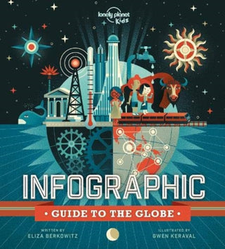 Cover image for 9781838692254 - Lonely Planet Kids Infographic Guide to the Globe